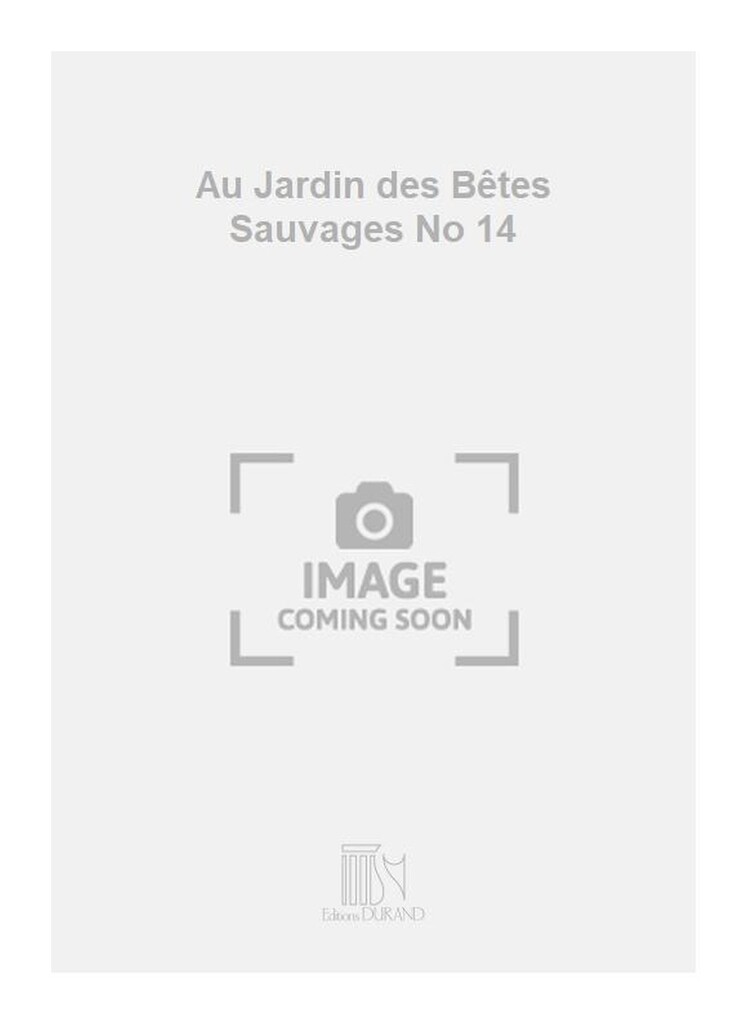 Au Jardin des Bêtes Sauvages No 14